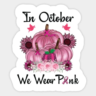 In October We Wear Pink Shirt Pumpkin Breast Cancer Awareness Sticker